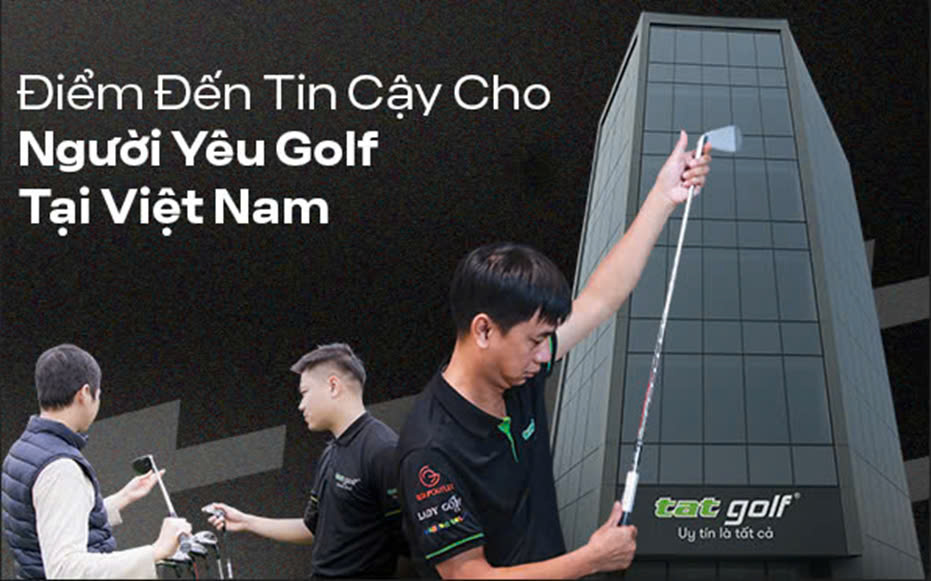 Tatgolf – Điểm đến tin cậy cho người yêu golf tại Việt Nam